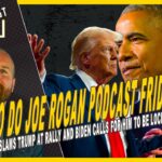 Trump doet Rogan, Obama steunt Kamala, en Biden roept op tot opsluiting van Trump | 23.10.24.